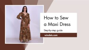 How to Sew a Vintage Maxi Dress?