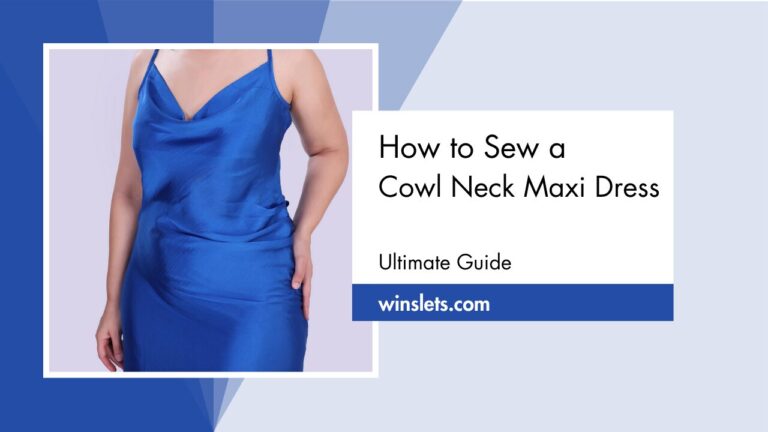 How to Sew a Cowl Neck Maxi Dress?