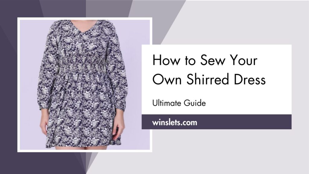 How to Sew a Shirred V-Neck Dress? | Winslet's Patterns' Blog