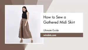 How to Sew a Gathered Midi Skirt?