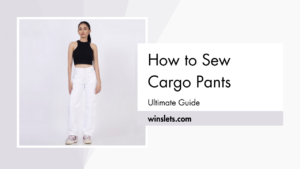 How to Sew Cargo Pants?