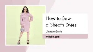 How to Sew a Sheath Dress?