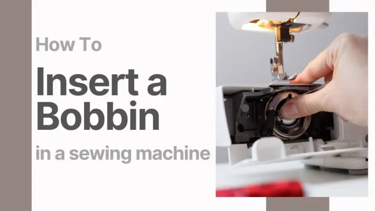 How to Insert a Bobbin in your Sewing Machine?