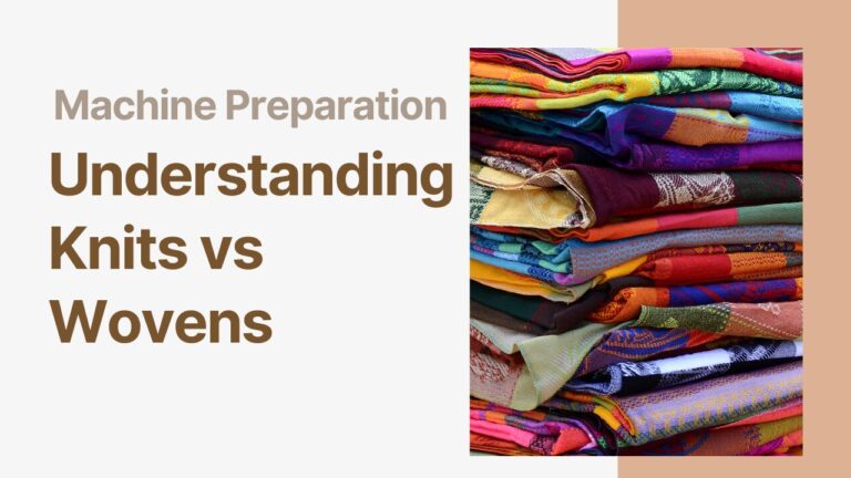 Machine Preparation: Understanding Knits vs Wovens